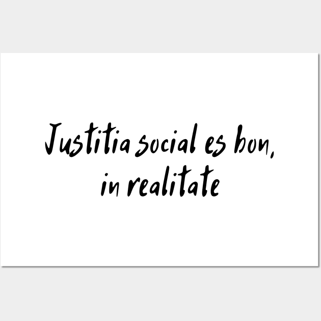 Social Justice Is Good, Actually (Interlingua) Wall Art by dikleyt